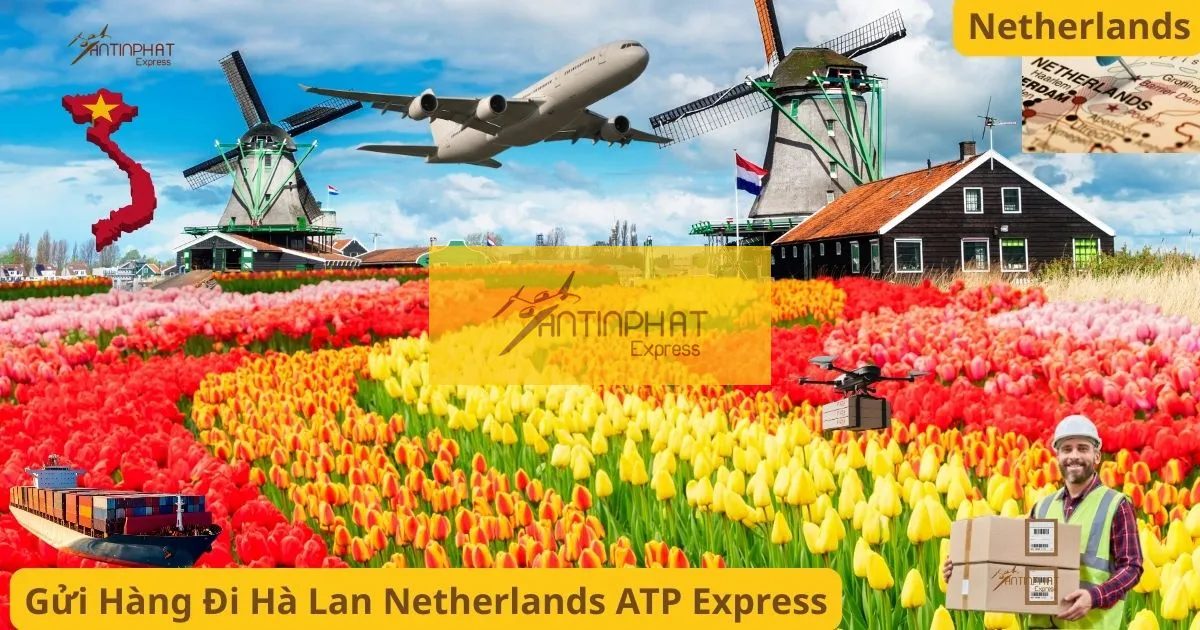 Gửi hàng đi Hà Lan (Netherland) Bao Thuế Nhập Khẩu 100% ✔️Dịch Vụ Vận Chuyển Từ Việt Nam Sang Hà Lan (Netherland) Trọn Gói✔️ Giao Hàng tận Nhà Gửi hàng đi Hà Lan (Netherland) Bao Thuế Nhập Khẩu 100% ✔️Dịch Vụ Vận Chuyển Từ Việt Nam Sang Hà Lan (Netherland) Trọn Gói✔️ Giao Hàng tận Nhà