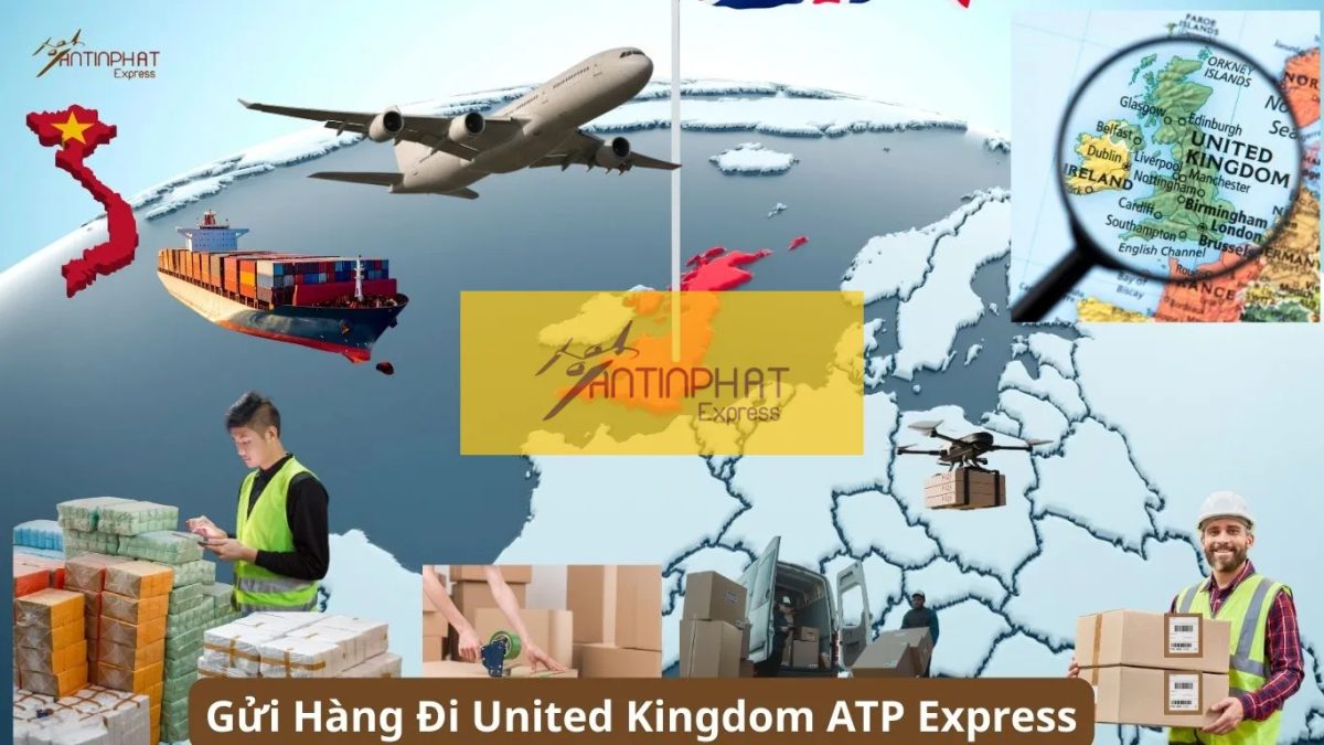 Gửi Hàng Đi Vương Quốc Anh (UK) – Dịch Vụ Chuyển Phát Nhanh Uy Tín Tại ATP Express Gửi Hàng Đi Vương Quốc Anh (UK) – Dịch Vụ Chuyển Phát Nhanh Uy Tín Tại ATP Express