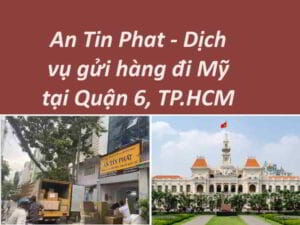 Gửi hàng từ Quận 6 đi Mỹ