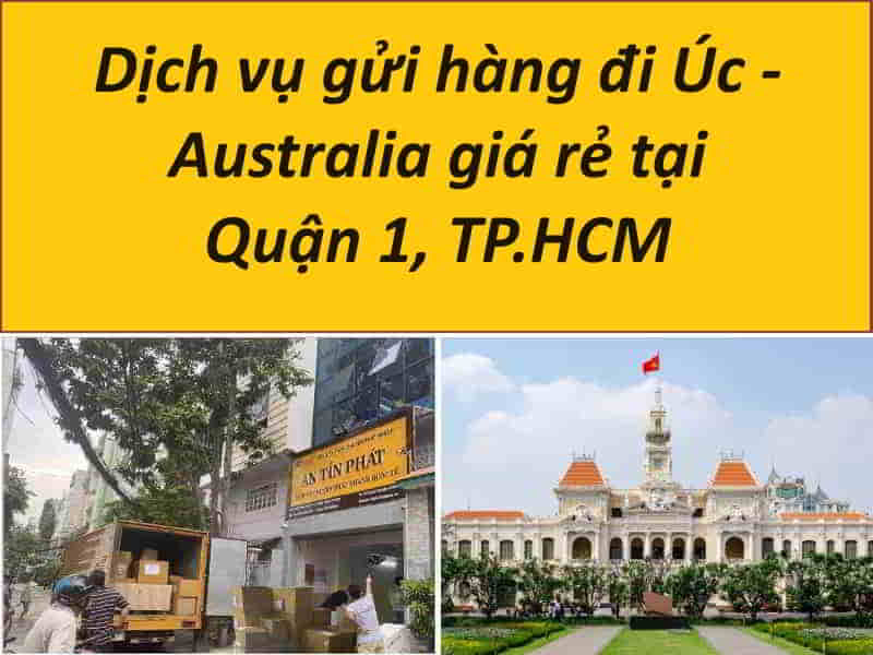 Gửi hàng từ Quận 1 đi Úc - Australia giá rẻ