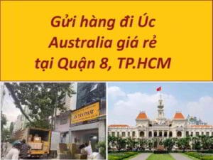 Gửi hàng từ quận 8 đi Úc - Australia giá rẻ tại Quận 8, TP.HCM