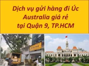Gửi hàng từ quận 9 đi Úc - Australia giá rẻ tại Quận 9, TP.HCM